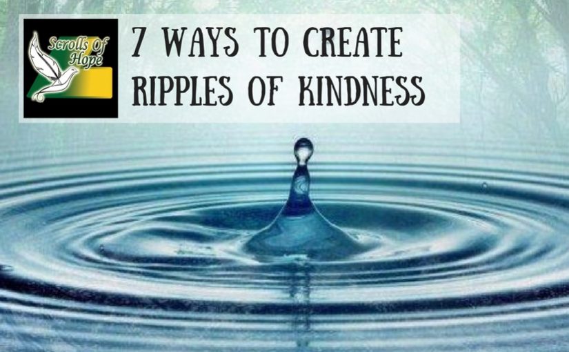 7 Ways to Create Ripples of Kindness